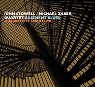 JOHN STOWELL / MICHAEL QUARTET  ZILBER - BASEMENT BLUES CD