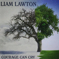 LIAM LAWTON - COURAGE CAN CRY CD