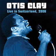 OTIS CLAY - LIVE IN SWITZERLAND 2006 CD