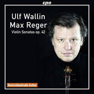 REGER /  WALLIN - REGER: SONATAS FOR VIOLIN SOLO OP. 42 CD
