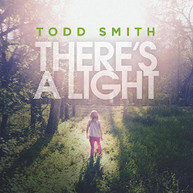 TODD SMITH - THERE'S A LIGHT CD