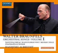 W. BRAUNFELS / VALENTINA / VOLLE FARCAS - BRAUNFELS: ORCHESTRAL SONGS 1 CD