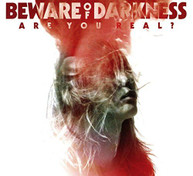 BEWARE OF DARKNESS - ARE YOU REAL CD