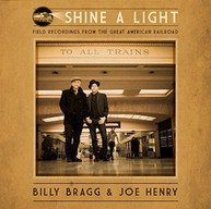 BILLY BRAGG / JOE  HENRY - SHINE A LIGHT: FIELD RECORDINGS THE GREAT VINYL