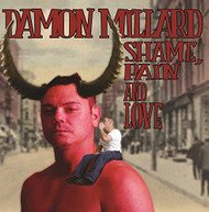 DAMON MILLARD - SHAME PAIN & LOVE (MOD) CD