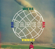 DAWES - WE'RE ALL GONNA DIE CD