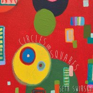 SETH SWIRSKY - CIRCLES & SQUARES CD