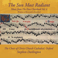 STEPHEN DARLINGTON /  CHOIR OF CHRIST CHURCH - SUN MOST RADIANT: MUSIC CD