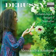 DEBUSSY /  AMMARA - PRELUDES, IMAGES & NOCTURNE CD