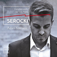SEROCKI /  KOSMIEJA - KAZIMIERZ SEROCKI: COMPLETE WORKS FOR SOLO PIANO CD