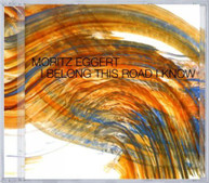 MORITZ EGGERT - I BELONG THIS ROAD I KNOW CD