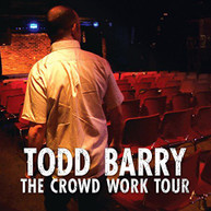 TODD BARRY - CROWD WORK TOUR (+DVD) CD