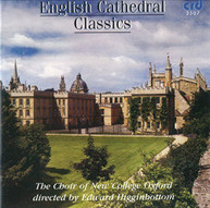 CHOIR OF NEW COLLEGE OXFORD /  HIGGINBOTTOM - ENGLISH CATHEDRAL CLASSICS CD