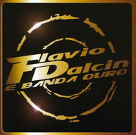 FLAVIO DALCIN - FLAVIO DALCIN E BANDA OURO CD