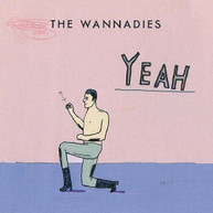 WANNADIES - YEAH (IMPORT) CD