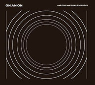 ON AN ON - AND WAVE HAS TWO SIDES (MOD) CD