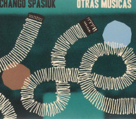 CHANGO SPASIUK - OTRAS MUSICAS (IMPORT) CD