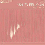 ASHLEY BELLOUIN - BALLADS (180GM) VINYL