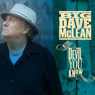 BIG DAVE MCLEAN - BETTER THE DEVIL YOU KNOW (UK) CD