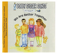 BOBBY SUSSER SINGERS - WE ARE BETTER TOGETHER CD