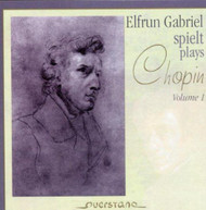 CHOPIN /  GABRIEL - V1: ELFRUN GABRIEL SPIELT CHOPIN CD