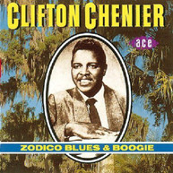 CLIFTON CHENIER - ZODICO BLUES & BOOGIE (UK) CD