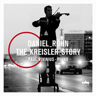 DANIEL ROHN / PAUL  RIVINIUS - KREISLER STORY (UK) CD