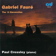 FAURE / PAUL  CROSSLEY - 13 BARCAROLLES CD