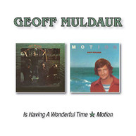 GEOFF MULDAUR - IS HAVING A WONDERFUL TIME/MOTION (UK) CD