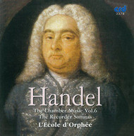 HANDEL /  L'ECOLE D'ORPHEE - CHAMBER MUSIC 6: RECORDER SONATAS CD