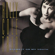 HOLLY COLE - BLAME IT ON MY YOUTH (IMPORT) CD