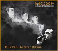 HOT CLUB OF SAN FRANCISCO - JOHN, PAUL, GEORGE & DJANGO CD