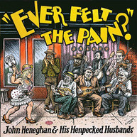 JOHN HENEGHAN &  HIS HENPECKED HUSBANDS - EVER FELT THE PAIN VINYL