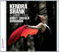 KENDRA SHANK - SPIRIT FREE: ABBEY LINCOLN SONGBOOK CD