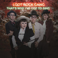 LOOT ROCK GANG - THAT'S WHY I'VE GOT TO SING CD