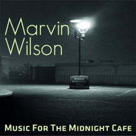 MARVIN WILSON - MUSIC FOR THE MIDNIGHT CAFE (UK) CD