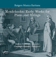 MENDELSSOHN /  HAMMER / RUTGERS MUSICA - EARLY WORKS FOR PIANO & STRINGS CD