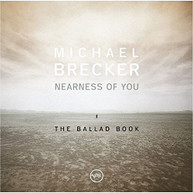 MICHAEL BRECKER - NEARNESS OF YOU: BALLAD BOOK (IMPORT) CD