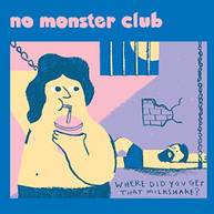 NO MONSTER CLUB - WHERE DID YOU GET THAT MILKSHAKE (EP) (UK) VINYL