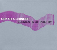 OSKAR AICHINGER - ELEMENTS OF POETRY CD
