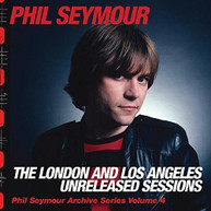 PHIL SEYMOUR - LONDON & LOS ANGELES UNRELEASED SESSIONS CD