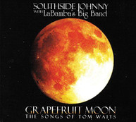 SOUTHSIDE JOHNNY &  LABAMBA'S BIG BAND - GRAPEFRUIT MOON: SONGS OF TOM CD