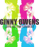 GINNY OWENS - LOVE BE THE LOUDEST CD
