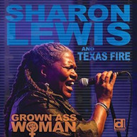 SHARON LEWIS &  TEXAS FIRE - GROWN ASS WOMAN CD