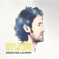 SEBASTIEN LACOMBE - NOUS SOMMES DES MILLIERS (IMPORT) CD