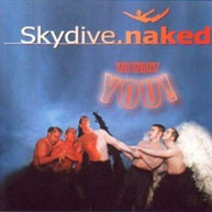 SKYDIVE.NAKED - WE WANT YOU (IMPORT) CD