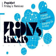 POPIDIOT - FRIDAY'S REMIXES CD