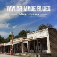MICK KOLASSA - TAYLOR MADE BLUES CD