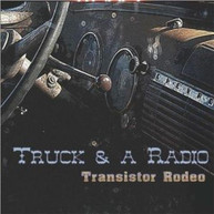 TRANSISTOR RODEO - TRUCK & A RADIO CD