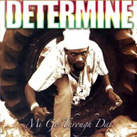 DETERMINE - MI GO THROUGH DAT CD